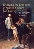 Cover: Engaging the Emotions in Spanish Culture and History - Vanderbilt University Press
