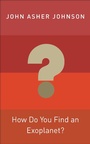Cover: How Do You Find an Exoplanet? - Princeton University Press