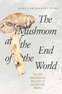 Cover: The Mushroom at the End of the World - Princeton University Press
