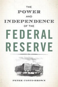 Enlarge image Cover: The Power and Independence of the Federal Reserve - Princeton University Press