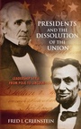 Cover: Presidents and the Dissolution of the Union - Princeton University Press