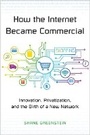 Cover: How the Internet Became Commercial - Princeton University Press