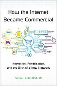 Enlarge image Cover: How the Internet Became Commercial - Princeton University Press