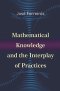 Cover: Mathematical Knowledge and the Interplay of Practices - Princeton University Press