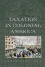 Cover: Taxation in Colonial America - Princeton University Press