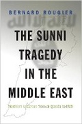 Cover: The Sunni Tragedy in the Middle East - Princeton University Press