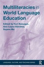 Cover: Multiliteracies in World Language Education - Routledge