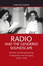 Cover: Radio and the Gendered Soundscape - Cambridge University Press