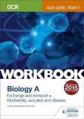 Cover: OCR AS/A Level Year 1 Biology A Workbook: Exchange and transport; Biodiversity, evolution and disease - Philip Allan Updates