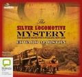 Cover: The Silver Locomotive Mystery - Bolinda/Audible Audio