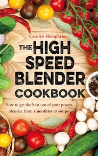 Enlarge image Cover: The High Speed Blender Cookbook - Robinson