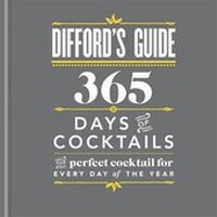 Enlarge image Cover: Difford's Guide: 365 Days of Cocktails - Mitchell Beazley
