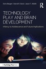 Cover: Technology Play and Brain Development - Routledge