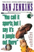 Cover: "YOU CALL IT SPORTS, BUT I SAY IT'S A JUNGLE OUT THERE!" - Simon + Schuster Inc.