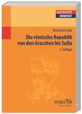 Cover: Die R&ouml;mische Republik von den Gracchen bis Sulla - wbg Academic in Herder