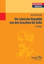 Cover: Die R&ouml;mische Republik von den Gracchen bis Sulla - wbg Academic in Herder