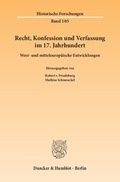 Cover: Recht, Konfession und Verfassung im 17. Jahrhundert. - Duncker & Humblot