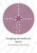 Cover: Randg&auml;nge der Medi&auml;vistik - St&auml;mpfli Verlag AG