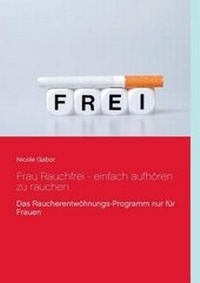 Enlarge image Cover: Frau Rauchfrei - Wie Sie Einfach Aufhoren Zu Rauchen - Books on Demand