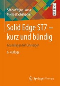 Abbildung von: Solid Edge ST7 - kurz und bündig - Springer Vieweg