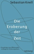 Cover: Die Eroberung der Zeit - Suhrkamp