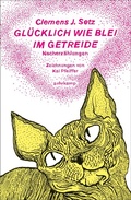 Cover: Gl&uuml;cklich wie Blei im Getreide - Suhrkamp