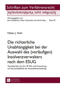 Abbildung von: Die richterliche Unabhängigkeit bei der Auswahl des (vorläufigen) Insolvenzverwalters nach dem ESUG - Peter Lang Verlag