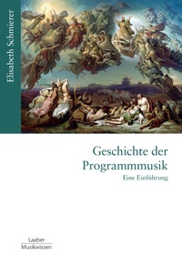 Abbildung von: Geschichte der Programmmusik - Laaber-Verlag