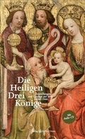 Cover: Die Heiligen Drei K&ouml;nige - K&ouml;lner Domverlag