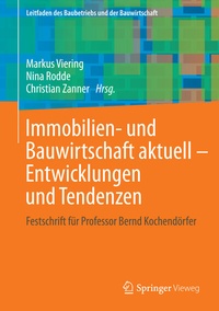 Abbildung von: Immobilien- und Bauwirtschaft aktuell - Entwicklungen und Tendenzen - Springer Vieweg