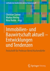 Abbildung von: Immobilien- und Bauwirtschaft aktuell - Entwicklungen und Tendenzen - Springer Vieweg