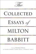 Cover: The Collected Essays of Milton Babbitt - Princeton University Press