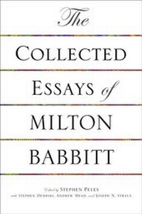 Enlarge image Cover: The Collected Essays of Milton Babbitt - Princeton University Press