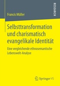Cover: Selbsttransformation und charismatisch evangelikale Identit&auml;t - Springer VS