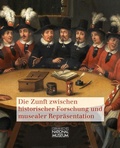 Cover: Die Zunft zwischen historischer Forschung und musealer Repr&auml;sentation - Germanisches Nationalmuseum Abt. Verlag