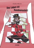 Cover: Das Leben ist Kosakensalat! - Pl&ouml;ger GmbH