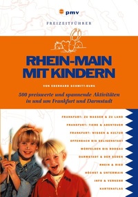 Abbildung von: Rhein-Main mit Kindern - pmv Peter Meyer Verlag