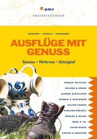 Abbildung von: Ausflüge mit Genuss Taunus, Wetterau, Kinzigtal - pmv Peter Meyer Verlag
