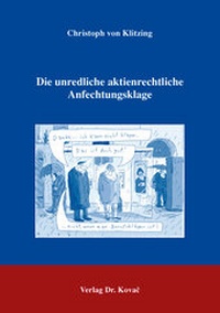 Abbildung von: Die unredliche aktienrechtliche Anfechtungsklage - Kovac, Dr. Verlag