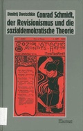 Cover: Conrad Schmidt, der Revisionismus und die sozialdemokratische Theorie - Klartext
