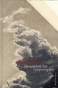 Cover: Roman Scheidl - Die verdichtete Zeit | Compressing time - Bibliothek der Provinz