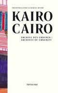 Cover: Kairo. Archive des Urbanen. - Trottoir Noir