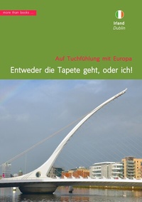 Abbildung von: Irland, Dublin: "Entweder die Tapete geht, oder ich!" - more than books UG