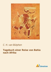 Abbildung von: Tagebuch einer Reise von Bahia nach Afrika - Literaricon Verlag