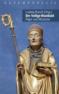 Cover: Der heilige Wunibald - Pilger und Missionar - EOS Verlag