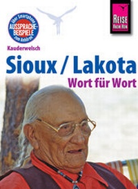 Abbildung von: Reise Know-How Sprachführer Sioux / Lakota - Wort für Wort - Reise Know-How Verlag Peter Rump GmbH