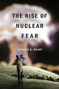 Cover: The Rise of Nuclear Fear - Harvard University Press