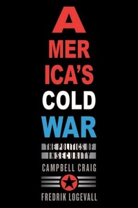 Enlarge image Cover: America's Cold War - Harvard University Press