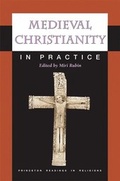 Cover: Medieval Christianity in Practice - Princeton University Press