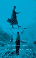 Cover: The Political Worlds of Slavery and Freedom - Harvard University Press